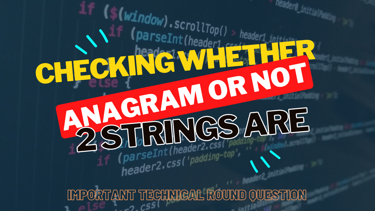 Check if 2 Strings are Anagram or not